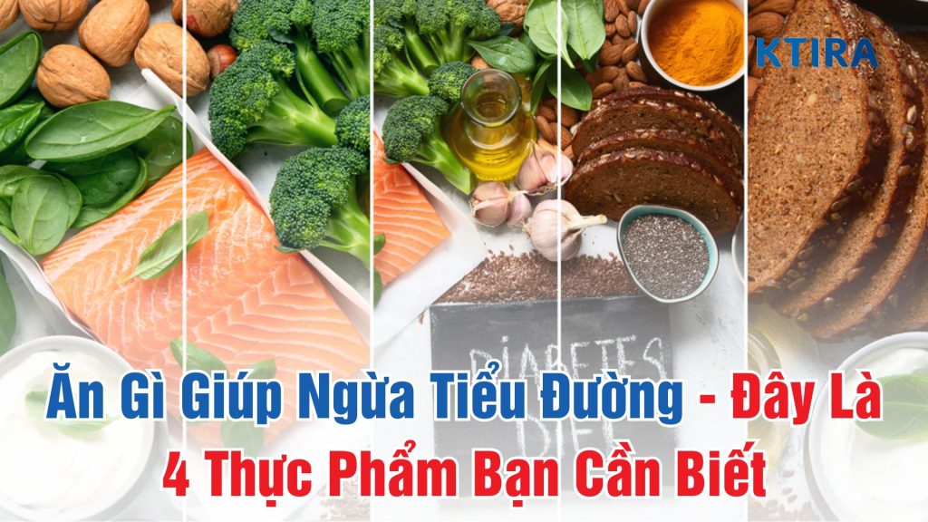 Ăn GÌ Giúp Ngừa Tiểu Đường KTIRA