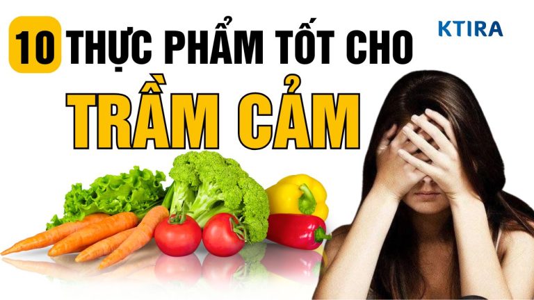 Top 10 Thực Phẩm Tốt Cho Bệnh Trầm Cảm Nên Bổ Sung Hàng Ngày
