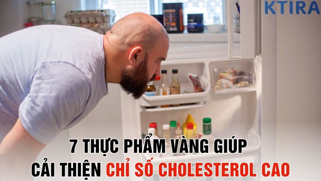 Cholesterol Cao? 7 Thực Phẩm Vàng Giúp Bạn