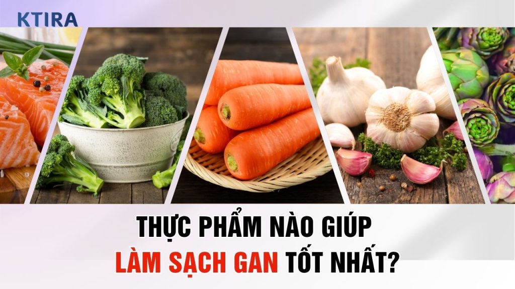 Top 7 Thực Phẩm Giúp Làm Sạch Gan Hiệu Quả Và Bí Quyết Giữ Gan Khỏe Mạnh!
