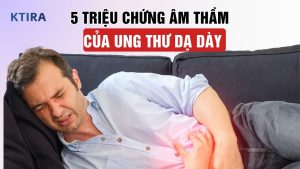 Triệu chứng của ung thư dạ dày giai đoạn đầu là gì?