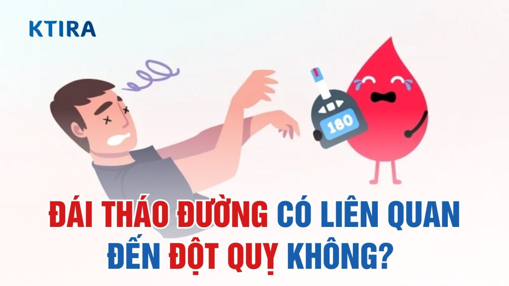 Đái tháo đường có liên quan đến đột quỵ không? KTIRA