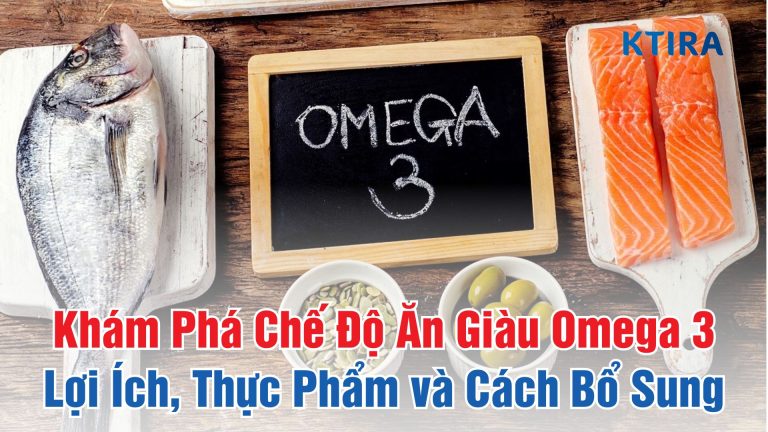 Khám Phá Chế Độ Ăn Giàu Omega 3: Lợi Ích, Thực Phẩm và Cách Bổ Sung