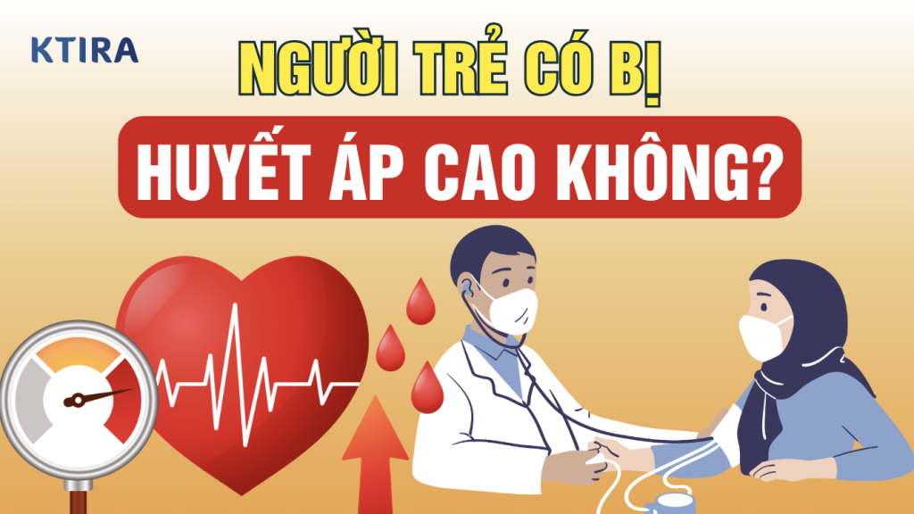 Người trẻ có bị huyết áp cao không KTIRA