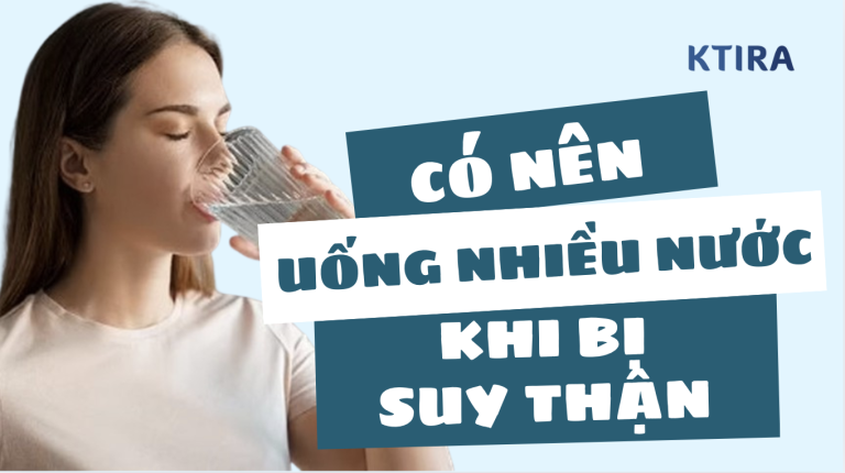 Có Nên Uống Nhiều Nước Khi Bị Suy Thận Không? Chuyên Gia Giải Đáp Để Bảo Vệ Thận