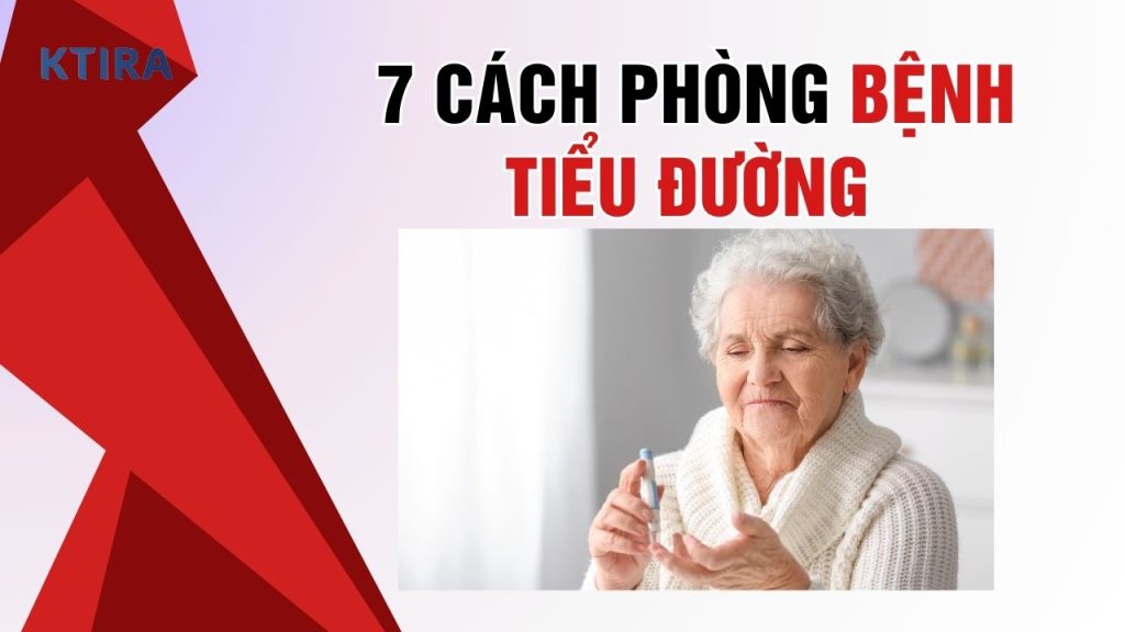 7 Cách Phòng Bệnh Tiểu Đường Hiệu Quả