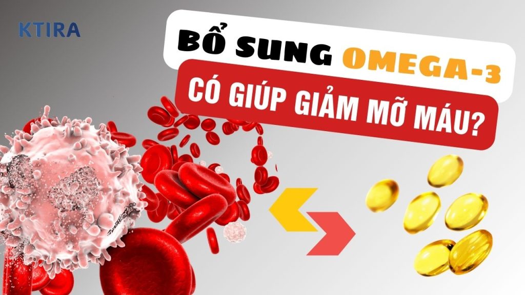 bổ sung omega-3 có giúp giảm mỡ máu không?