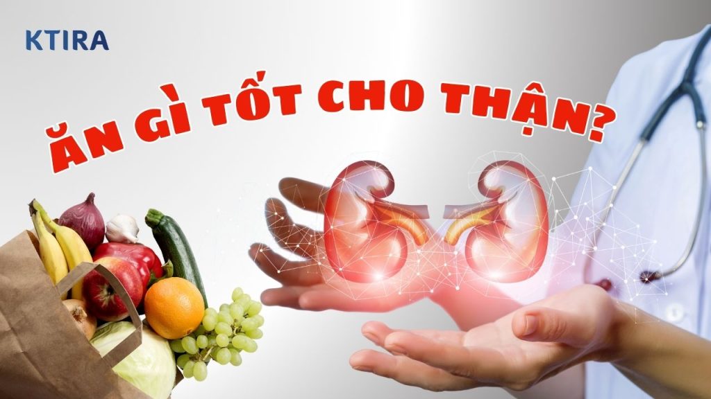 Ăn Gì Tốt Cho Thận?