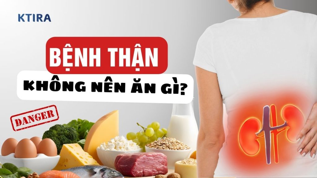 Bệnh Thận Không Nên Ăn Gì?