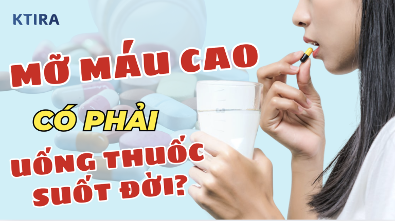 Mỡ Máu Cao Có Cần Uống Thuốc Suốt Đời Không? Sự Thật Bác Sĩ Muốn Bạn Hiểu Rõ