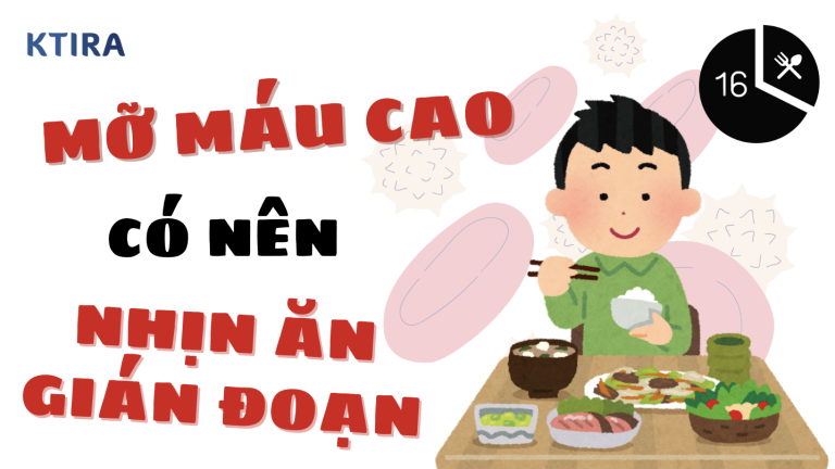 Người bị mỡ máu cao có nên nhịn ăn gián đoạn không? Góc nhìn khoa học và lời khuyên thực tế