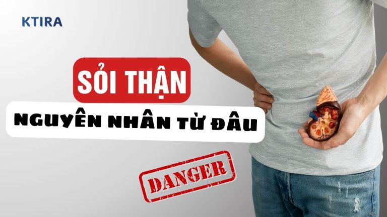 Nguyên Nhân Sỏi Thận: Triệu Chứng & 7 Cách Phòng Ngừa Hiệu Quả