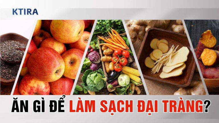 Ăn Gì Để Làm Sạch Đại Tràng? 7 Thực Phẩm Tự Nhiên