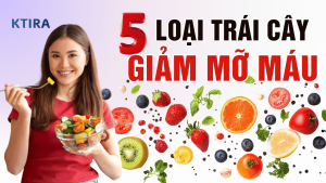 Các loại trái cây giúp giảm mỡ máu KTIRA