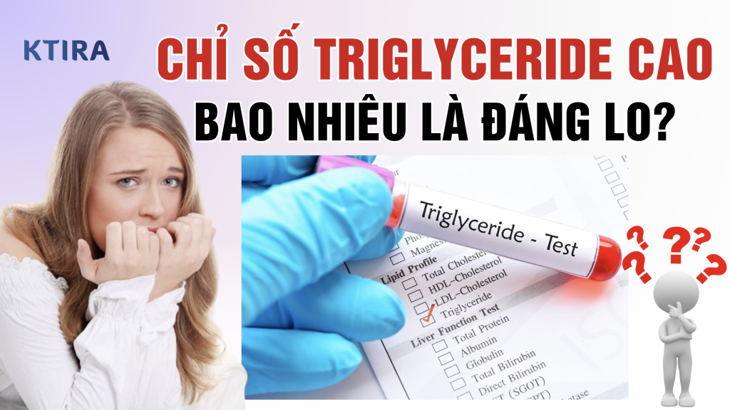 Chỉ Số Triglyceride Cao KTIRA