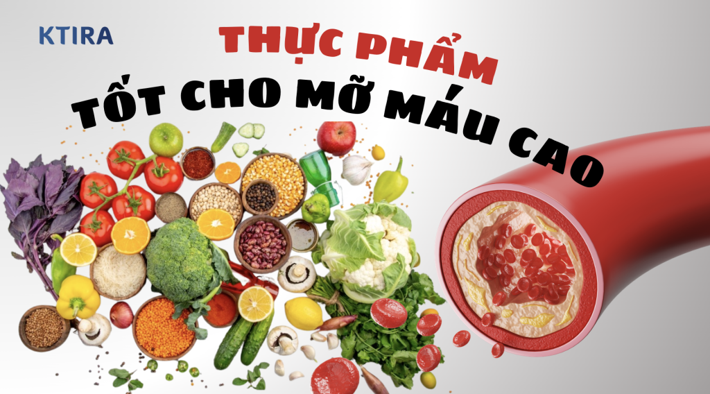 Thực phẩm tốt cho mỡ máu cao KTIRA