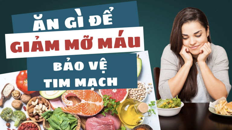 Ăn Gì Để Giảm Mỡ Máu? Cách Điều Chỉnh Bữa Ăn Giúp Bảo Vệ Tim Mạch Từ Gốc