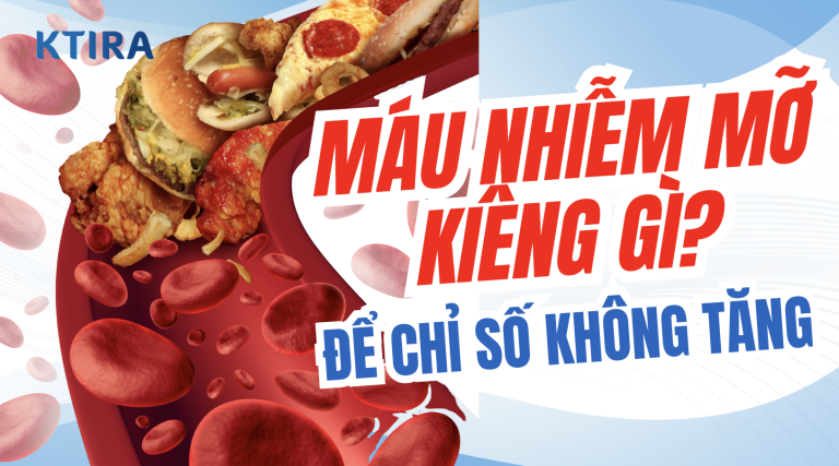 Máu Nhiễm Mỡ Kiêng Gì Để Chỉ Số Mỡ Máu Không Tăng Thêm? Điều Nhiều Người Đang Làm Sai