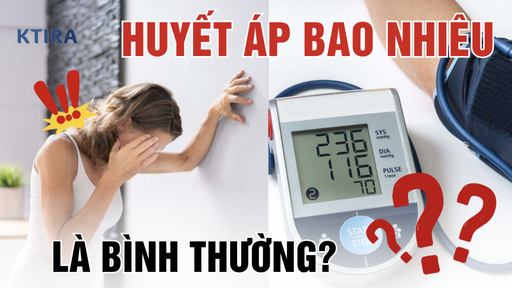Huyết Áp Bao Nhiêu Là Bình Thường? KTIRA