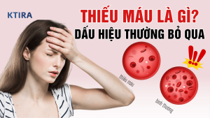Thiếu Máu Là Gì? KTIRA
