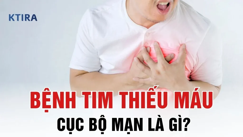 bệnh tim thiếu máu cục bộ mạn là gì KTIRA
