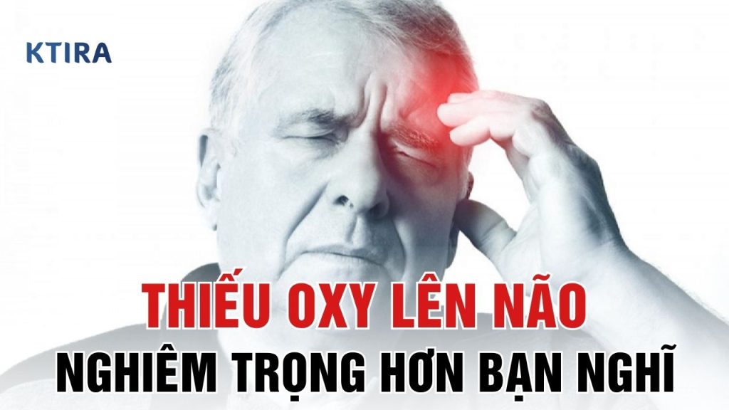 Thiếu oxy lên não KTIRA