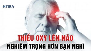 Thiếu oxy lên não KTIRA