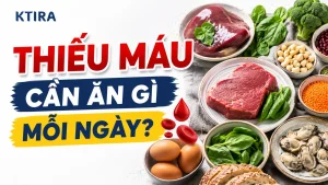 thiếu máu cần ăn gì mỗi ngày KTIRA